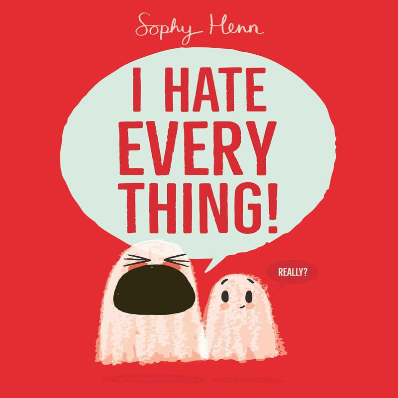 I Hate Everything ( Age : 3 Years+)