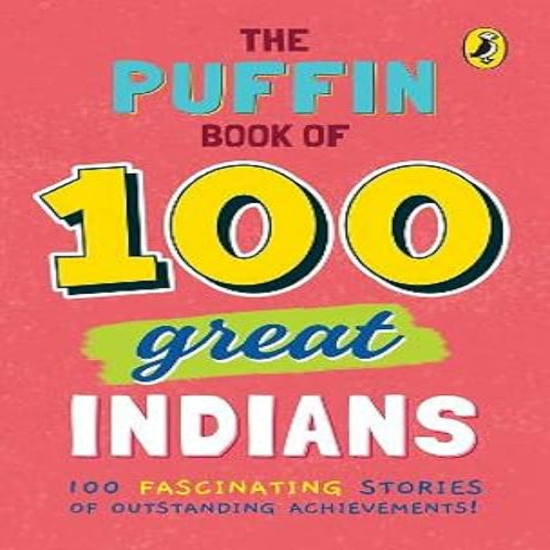 The Puffin Book Of 100 Great Indians (Age : 10 Years+)