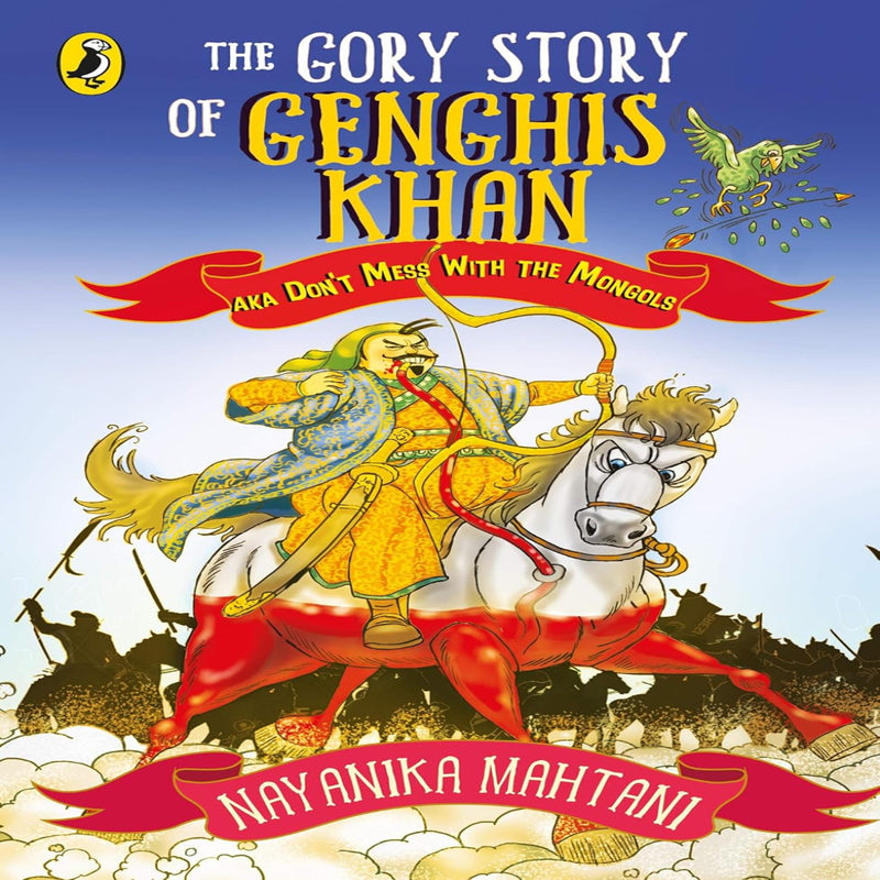 The Gory Story Of Genghis Khan (Age : 8 Years+)