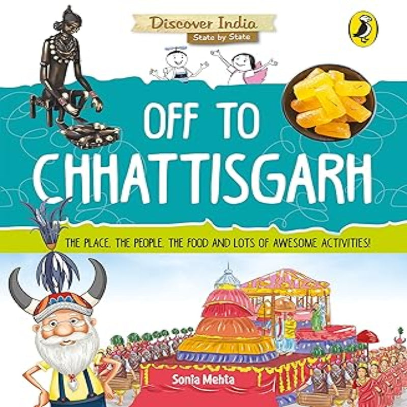 Discover India : Off To Chhattisgarh (Age : 7 Years+)