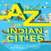A To Z Of Indian Cities Ahmedabad to Zunheboto-Story Books-Hc-Toycra