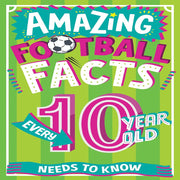 Amazing Football Facts Every 10 Year Old Needs To Know