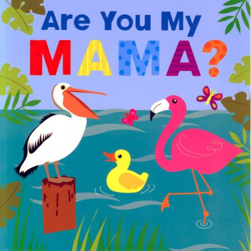 Are You My Mama?