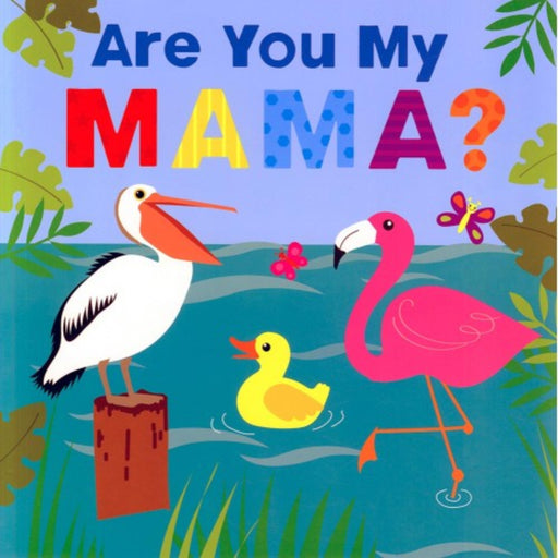 Are You My Mama?