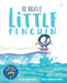 Be Brave Little Penguin-Picture Book-Hi-Toycra