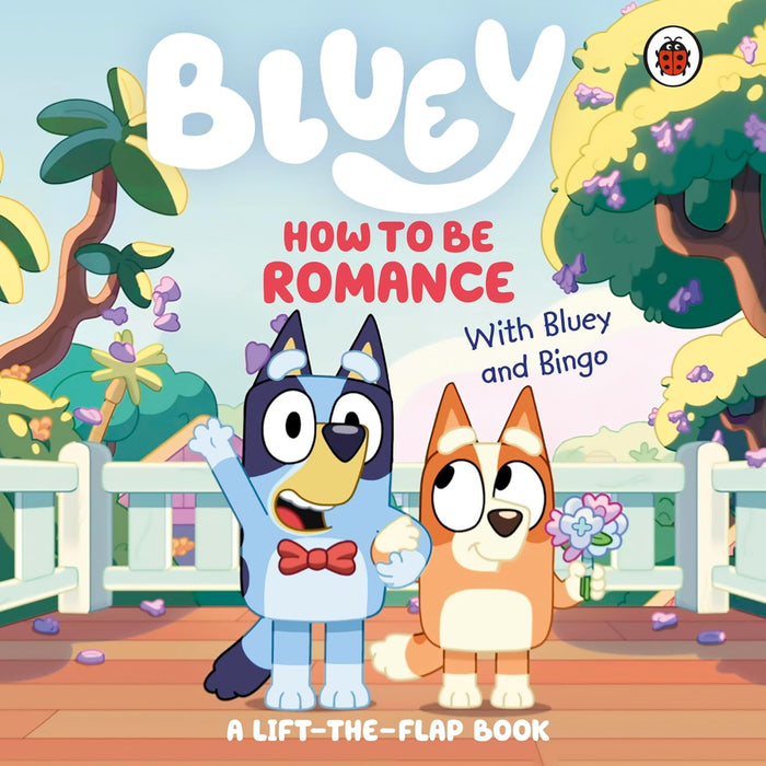Bluey : How To Be Romance A Lift-The Flap Book-Board Book-Prh-Toycra