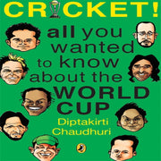 Cricket! All You Wanted To Know About The World Cup (Age : 7 Years+)