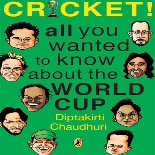 Cricket! All You Wanted To Know About The World Cup (Age : 7 Years+)
