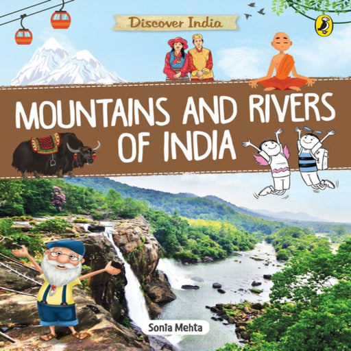 Discover India: Mountains And Rivers Of India ( Age : 8 Years+)