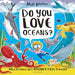 Do You Love Oceans?-Picture Book-Bl-Toycra