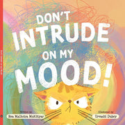 Don’t Intrude On My Mood!