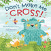 Don't Make Me Cross!-Picture Book-Bl-Toycra