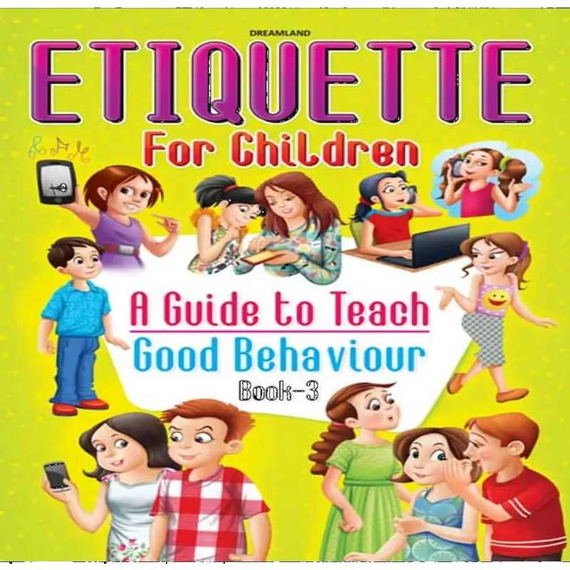 Etiquette For Children : A Guide To Teach Good Behaviour