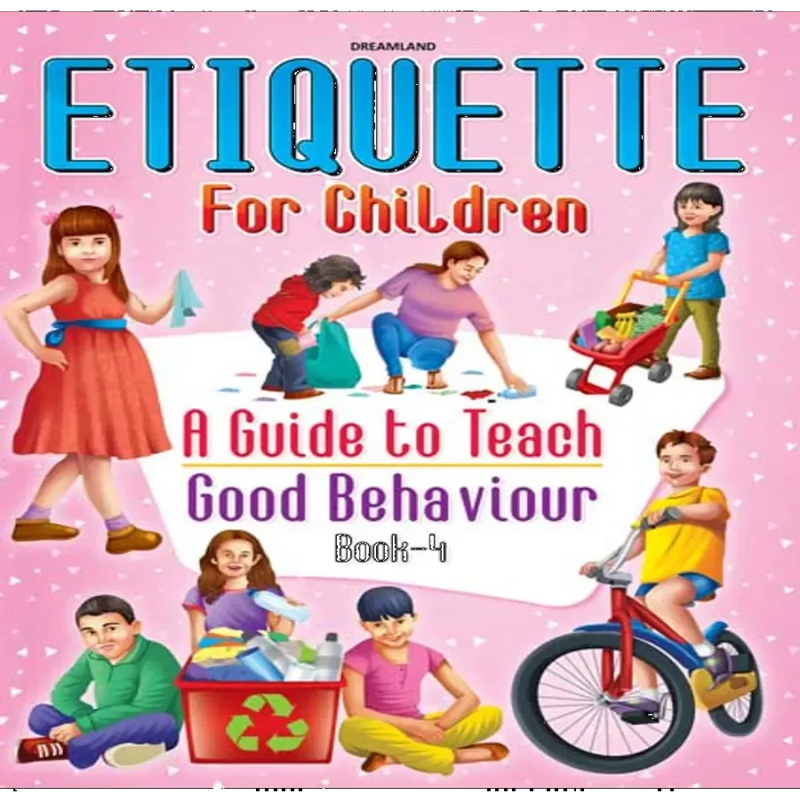 Etiquette For Children : A Guide To Teach Good Behaviour