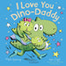 I Love You Dino-Daddy-Board Book-Bl-Toycra