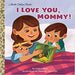 I Love You, Mommy! (Little Golden Book)-Prh-Toycra