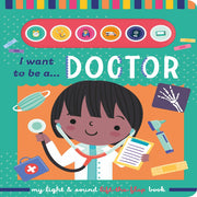 I Want To Be A My Light & Sound Lift-The-Flap Books