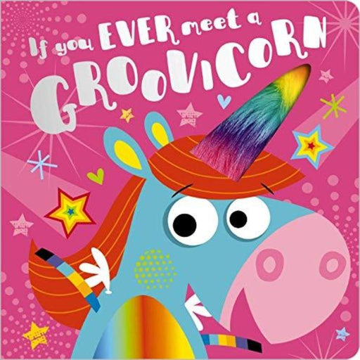 If You Ever Meet A Groovicorn-Board Book-Sch-Toycra