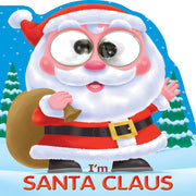 I'm Santa Claus Googley-Eye Board Books