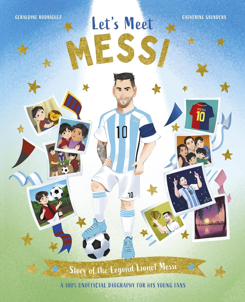 Let's Meet Messi - Story Of The Legend Lionel Messi