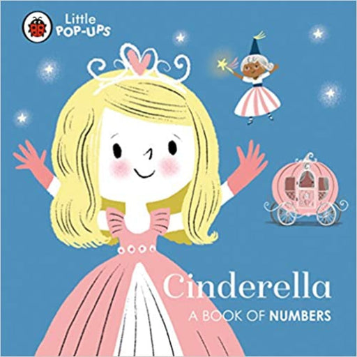 Little Pop-Ups: Cinderella (A Book of Numbers)