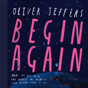 Oliver Jeffers Begin Again (Age : 7 Years+)