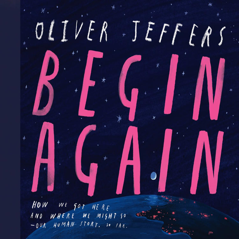 Oliver Jeffers Begin Again (Age : 7 Years+)