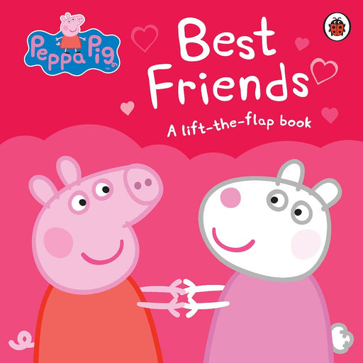 Peppa Pig: Best Friends A Lift-The-Flap Book