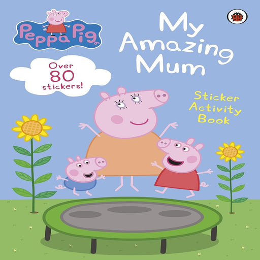 Peppa Pig : My Amazing Mum - A Ladybird Book-Sticker Book-Prh-Toycra