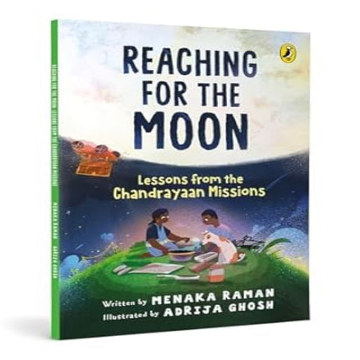 Reaching For The Moon :Lessons From The Chandrayaan Missions (Age : 9 Years+)