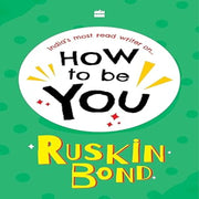 Ruskin Bond’s "How to..." Life Guidance Series