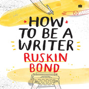 Ruskin Bond’s "How to..." Life Guidance Series