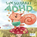 Sam Squirrel Has ADHD-Picture Book-Bl-Toycra