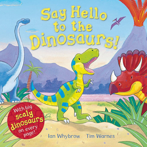 Say Hello To The Dinosaurs!