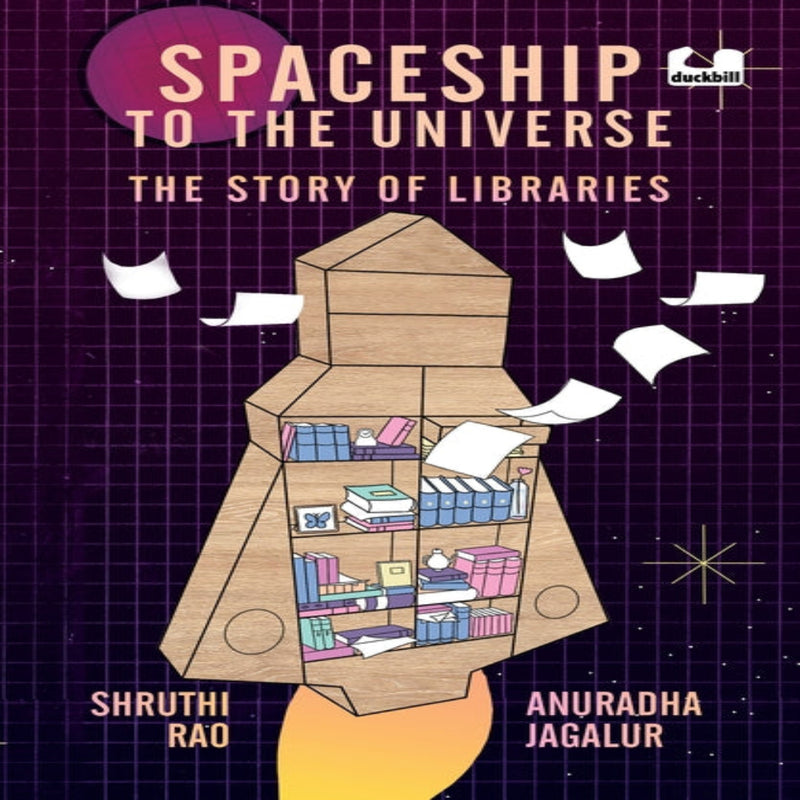 Spaceship To The Universe The Story Of Libraries (Age : 9 Years+)
