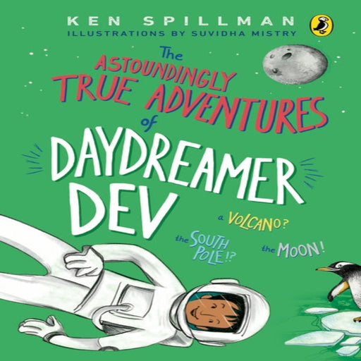 The Astoundingly True Adventures Of Daydreamer Dev (Age : 7 Years+)