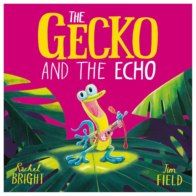 The Gecko And The Echo By Rachel Bright