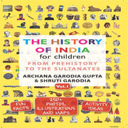 The History of India for Children Series by Archana Garodia Gupta & Shruti Garodia