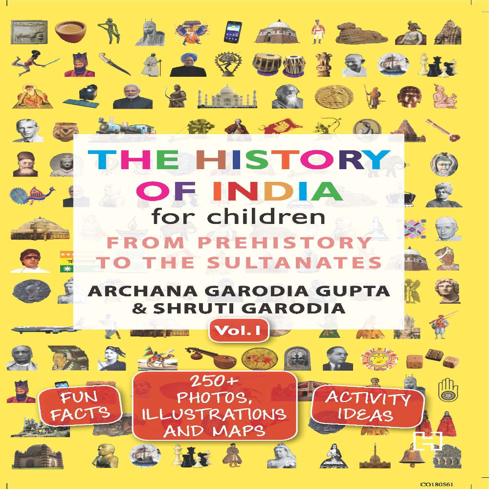 The History of India for Children Series by Archana Garodia Gupta & Shruti Garodia