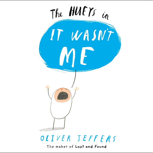 The Hueys In It Wasn’t Me By Oliver Jeffers