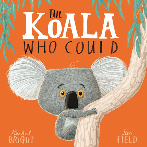 The Koala Who Could By Rachel Bright