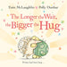 The Longer The Wait, The Bigger The Hug-Picture Book-SBC-Toycra