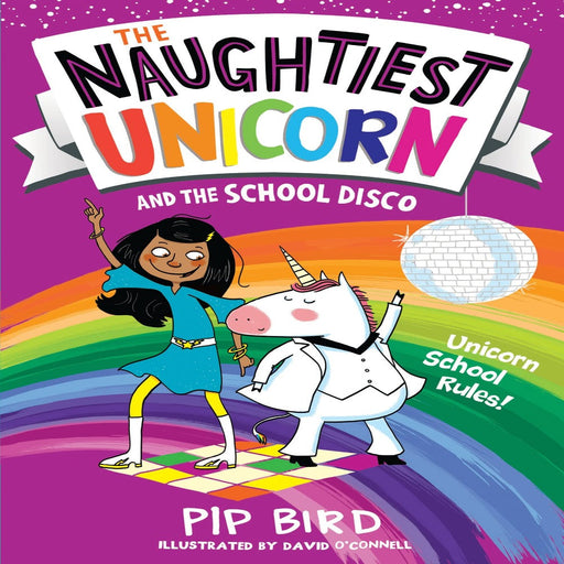The Naughtiest Unicorn & The School Disco: Book 3