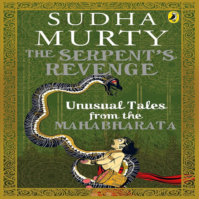 The Serpent's Revenge Unusual Tales From The Mahabharata By Sudha Murty