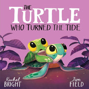The Turtle Who Turned The Tide Picture Book By Rachel Bright