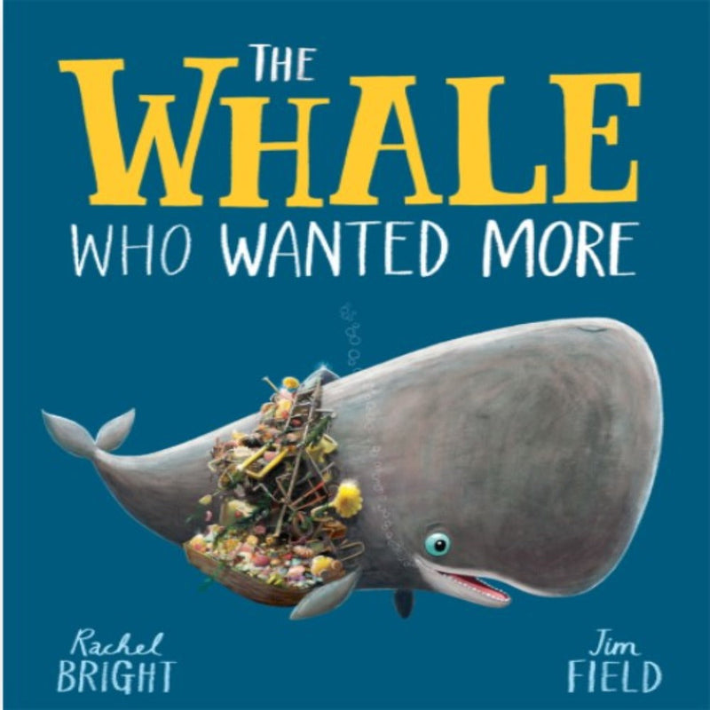 The Whale Who Wanted More By Rachel Bright