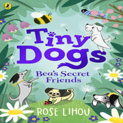 Tiny Dogs Bea's Secret Friends