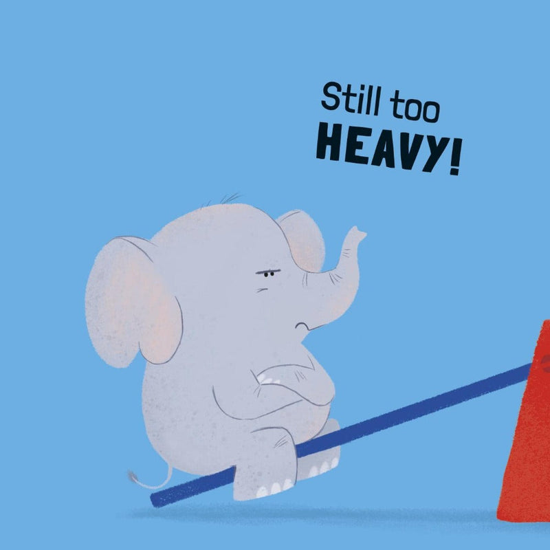 Too Heavy, Elephant