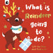 What Is Reindeer Going To Do?-Board Book-Hc-Toycra