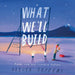 What We’ll Build By Oliver Jeffers-Picture Book-Hc-Toycra